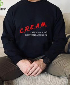 C.R.E.A.M Capitalism Ruins Everything Around Me Anti Capitalist, Socialist, DARE Parody Classic T Shirt