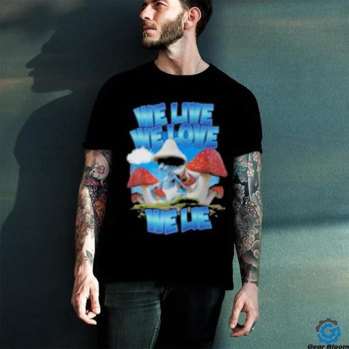 We Live We Love We Lie Smurf Cat Shirt
