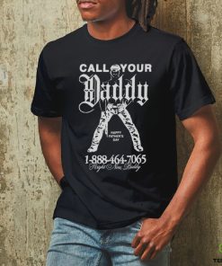 CALL YOUR DADDY T SHIRT