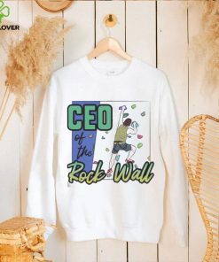 CEO of the Rock Wall 2022 shirt