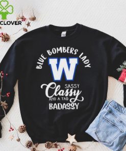 CFL Winnipeg Blue Bombers Lady Classy Sassy And A Tad Badassy T Shirt