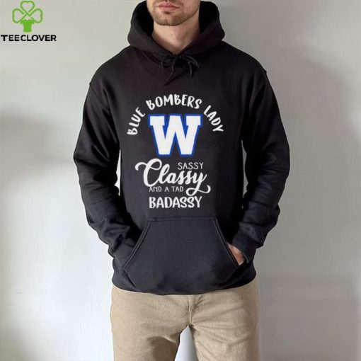 CFL Winnipeg Blue Bombers Lady Classy Sassy And A Tad Badassy T Shirt