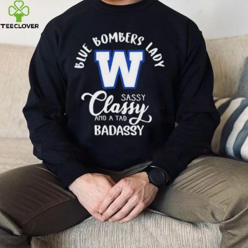 CFL Winnipeg Blue Bombers Lady Classy Sassy And A Tad Badassy T Shirt