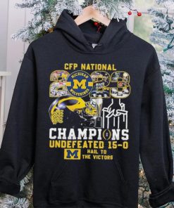 CFP National 2023 Champions Michigan Wolverines Undefeated 15 0 Hail To The Victors T Shirt