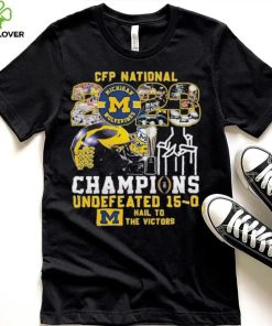 CFP National 2023 Champions Michigan Wolverines Undefeated 15 0 Hail To The Victors T Shirt