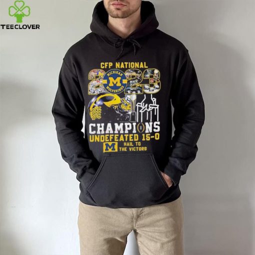 CFP National 2023 Champions Michigan Wolverines Undefeated 15 0 Hail To The Victors T Shirt