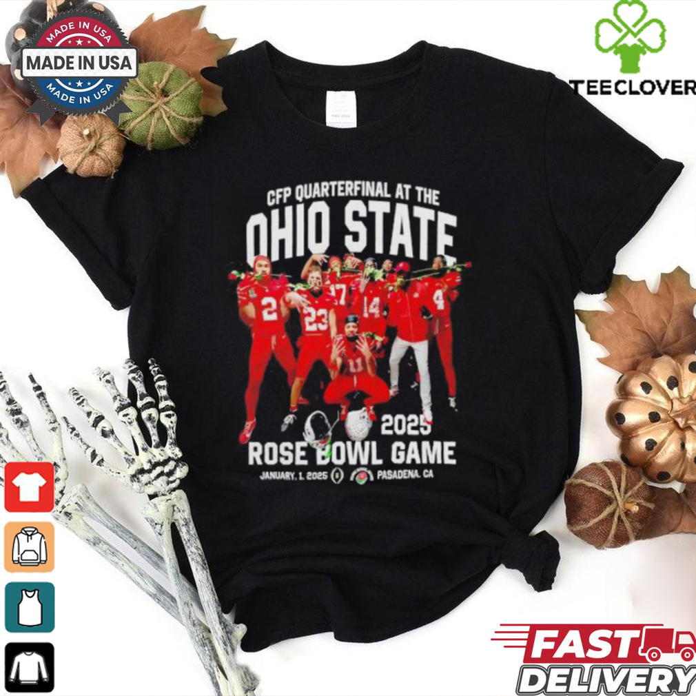CFP Quarterfinal At The Ohio State Buckeyes 2025 Rose Bowl Game shirt CFP Quarterfinal At The Ohio State Buckeyes 2025 Rose Bowl Game shirt