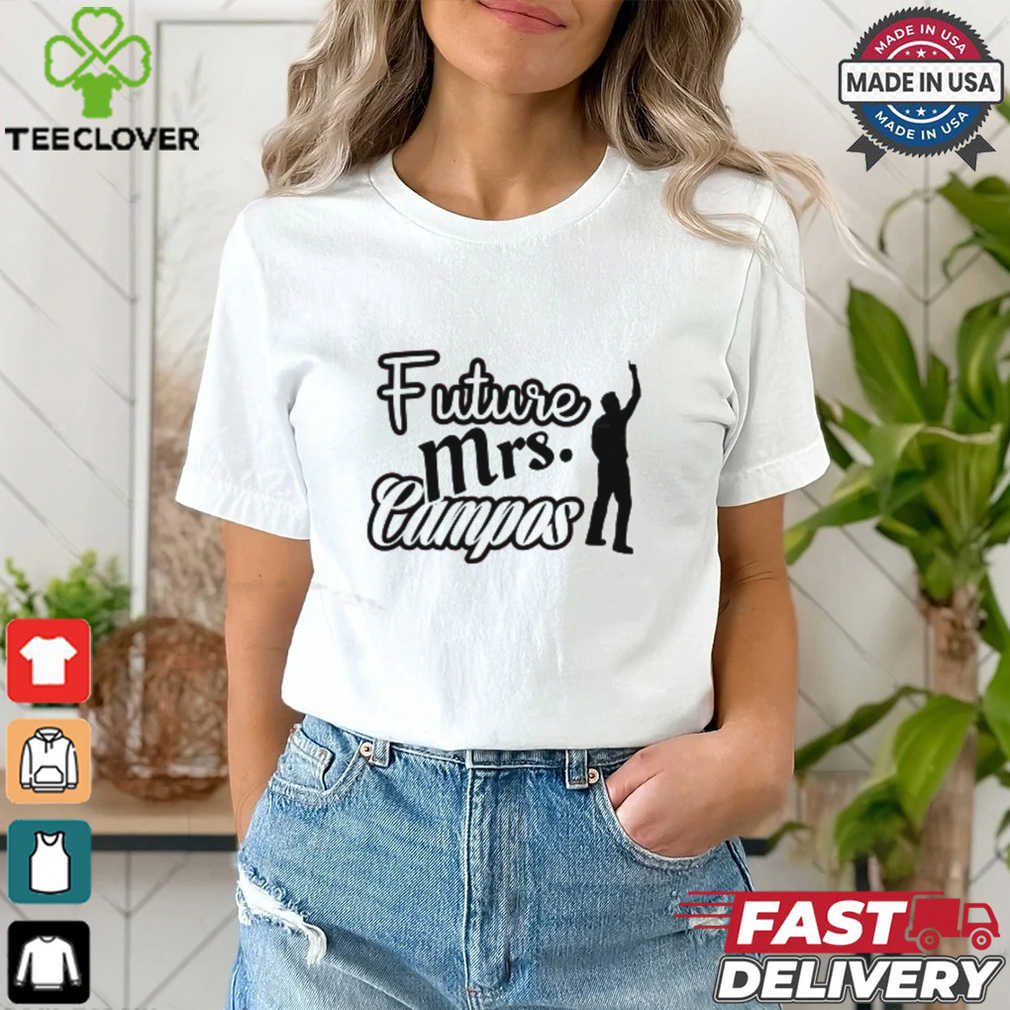 CJ Campos Future Mrs. Campos Shirt CJ Campos Future Mrs. Campos Shirt