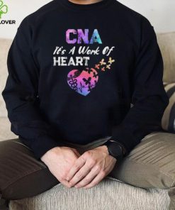CNA Its A Work Of Heart Nurse Happy Certified Nurses Day Short Sleeve Unisex T Shirt