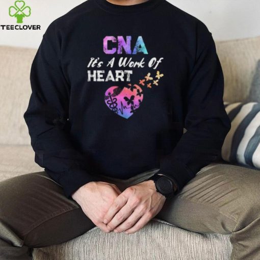 CNA Its A Work Of Heart Nurse Happy Certified Nurses Day Short Sleeve Unisex T Shirt