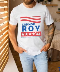 CONNOR ROY FOR PRESIDENT T SHIRT