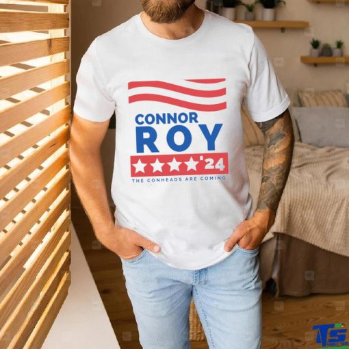 CONNOR ROY FOR PRESIDENT T SHIRT