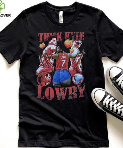 Thick Kyle Lowry Shirt