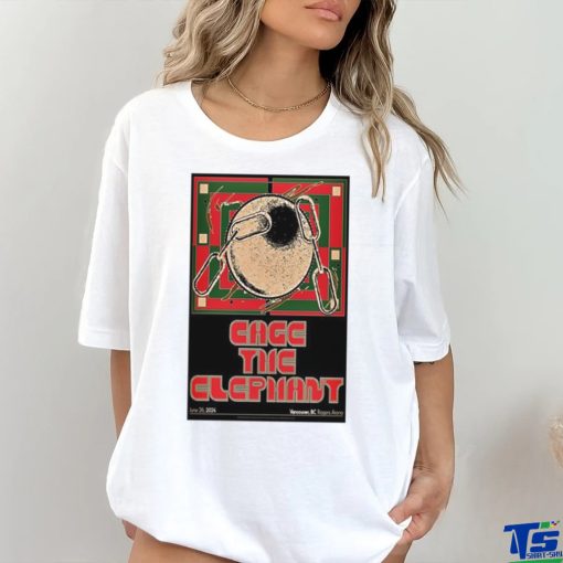Cage The Elephant Rogers Arena in Vancouver BC June 26 2024 Poster shirt