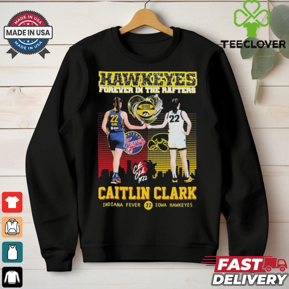 Caitlin Clark Indiana Fever Iowa Hawkeyes Forever In The Rafters Heart Diamond #22 Signature T shirts Caitlin Clark Indiana Fever Iowa Hawkeyes Forever In The Rafters Heart Diamond #22 Signature T shirts