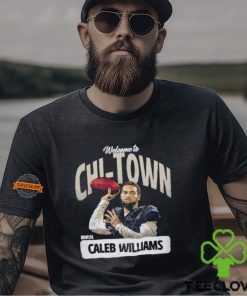 Caleb Williams Chicago Welcome To Chi Town shirt