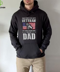 Call Me A Veteran Dad My Dad Is A Veteran shirt