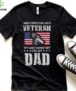 Call Me A Veteran Dad My Dad Is A Veteran shirt