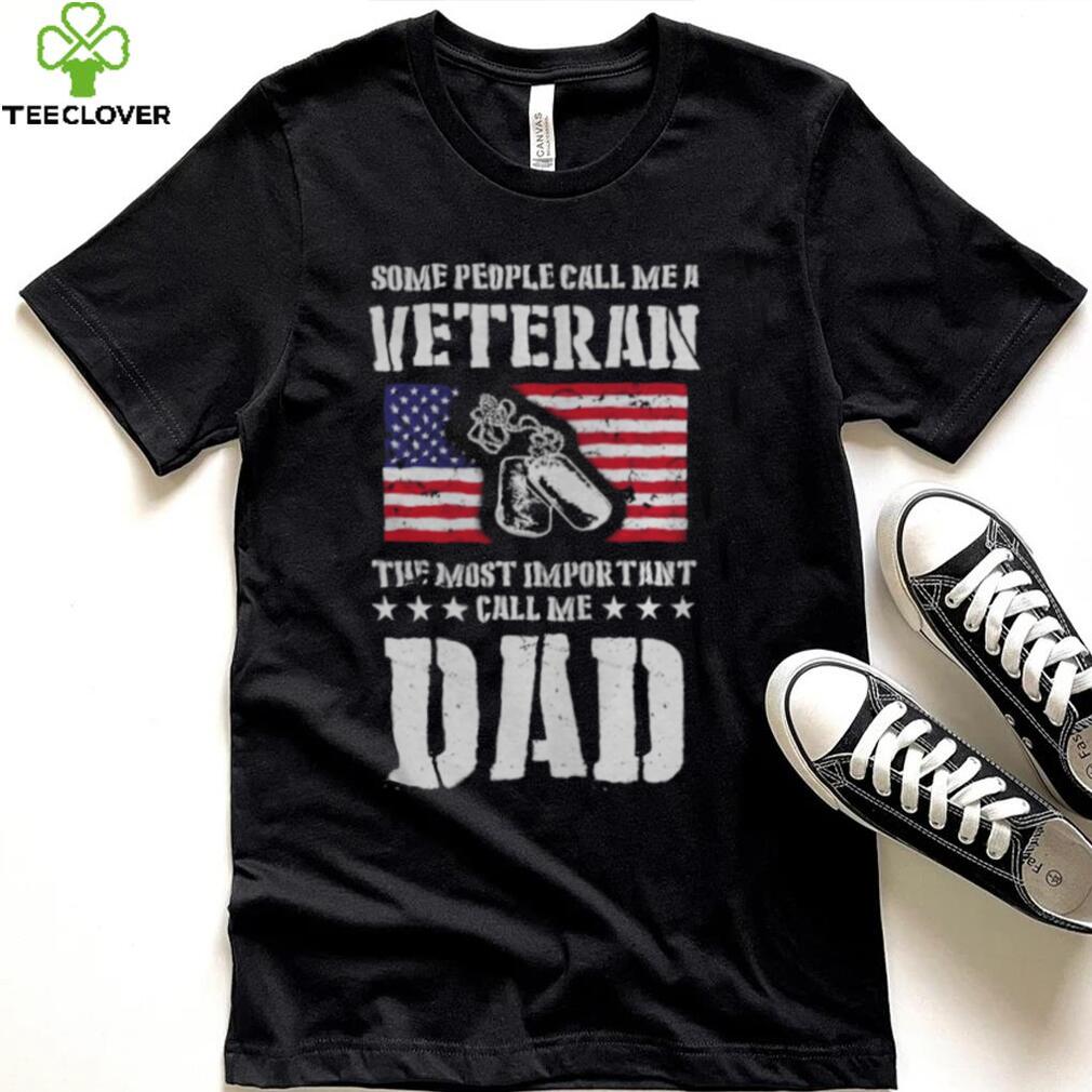 Call Me A Veteran Dad My Dad Is A Veteran shirt Call Me A Veteran Dad My Dad Is A Veteran shirt