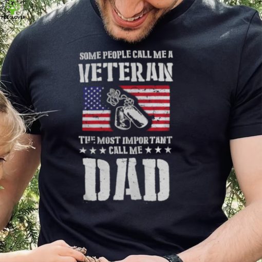 Call Me A Veteran Dad My Dad Is A Veteran shirt