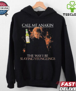 Call Me Anakin The Way I Be Slaying Yeunglings Shirt