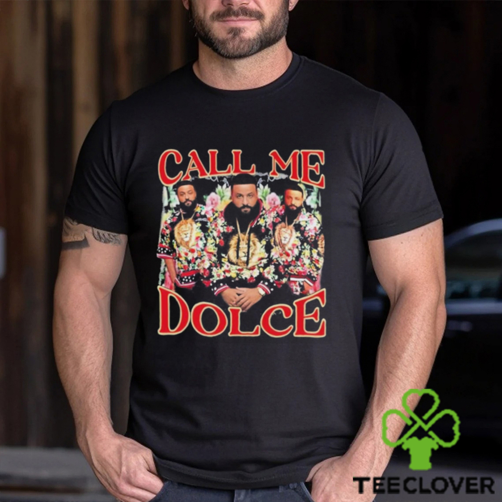 Call Me Dolce Dj Khaled Shirt Call Me Dolce Dj Khaled Shirt