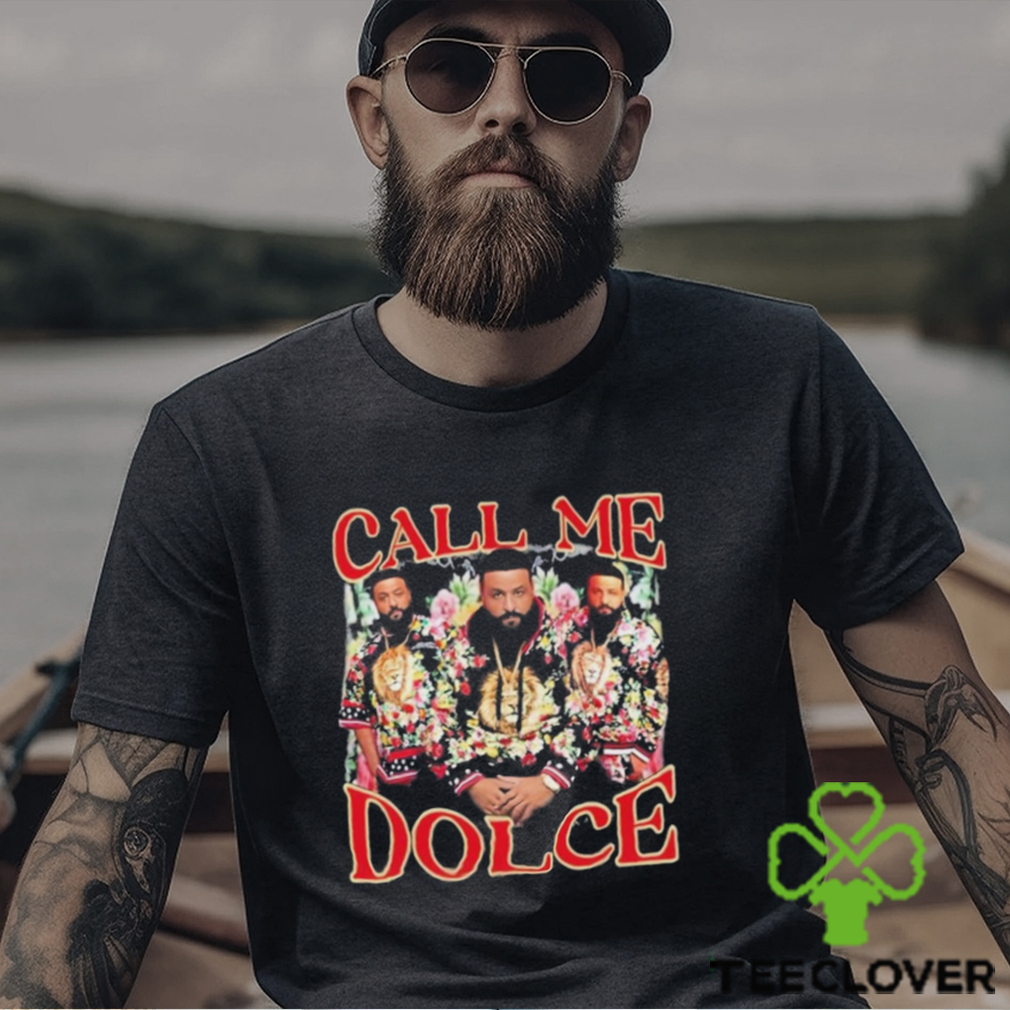Call Me Dolce Dj Khaled Shirt Call Me Dolce Dj Khaled Shirt