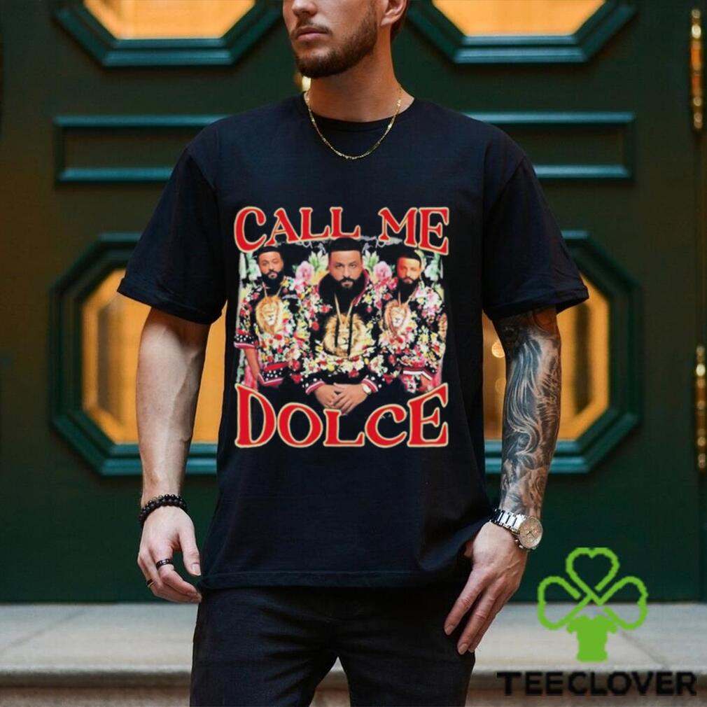 Call Me Dolce Dj Khaled Shirt Call Me Dolce Dj Khaled Shirt