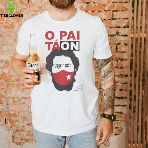 Camiseta Lula Presidente O Pai Tá On Lula T Shirt