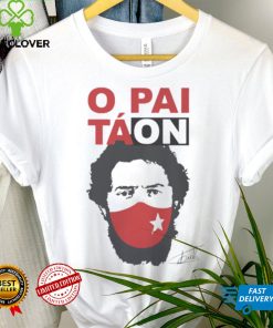 Camiseta Lula Presidente O Pai Tá On Lula T Shirt