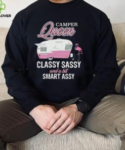 Camper Queen Classy Sassy And A Bit Smart Assy Shirt, hoodie