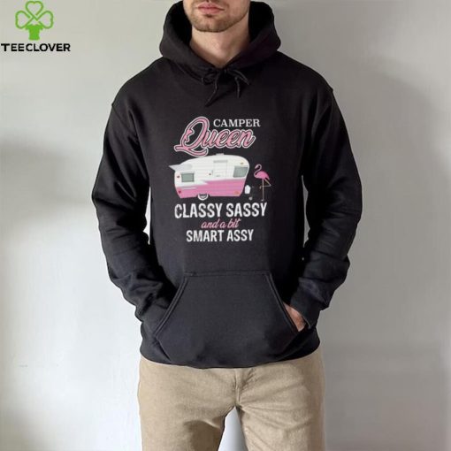 Camper Queen Classy Sassy And A Bit Smart Assy Shirt, hoodie