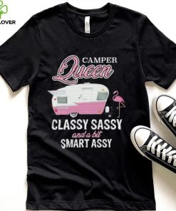 Camper Queen Classy Sassy And A Bit Smart Assy Shirt, hoodie