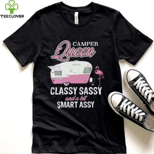 Camper Queen Classy Sassy And A Bit Smart Assy Shirt, hoodie