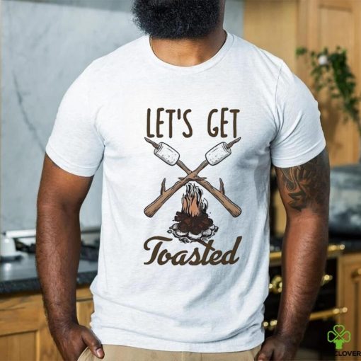 Campfire let’s get toasted shirt