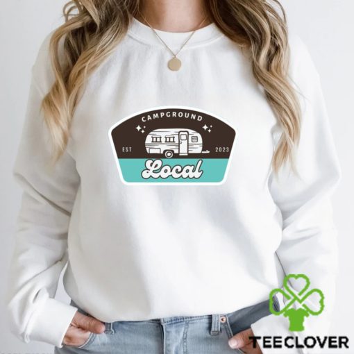 Campground Local t hoodie, sweater, longsleeve, shirt v-neck, t-shirt