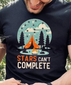 Camping Life, Stars can't Complete T Shirt 3 Camping Life, Stars can't Complete T Shirt