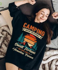 Camping Where You Spend Fortune Funny Camper T Shirt