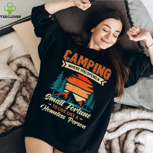 Camping Where You Spend Fortune Funny Camper T Shirt