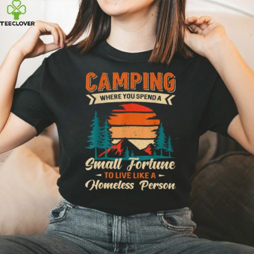 Camping Where You Spend Fortune Funny Camper T Shirt