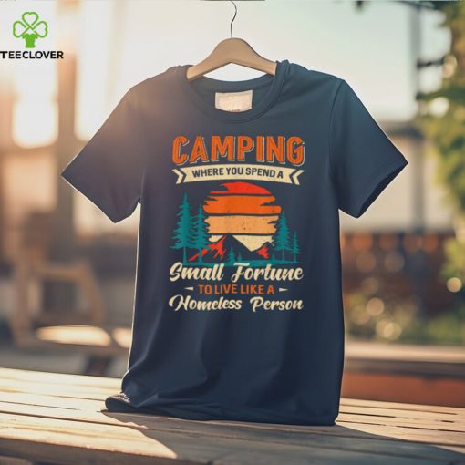 Camping Where You Spend Fortune Funny Camper T Shirt