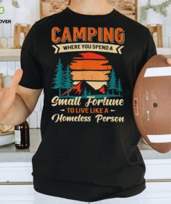 Camping Where You Spend Fortune Funny Camper T Shirt