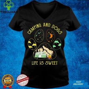 Camping and dogs life is sweet shirt