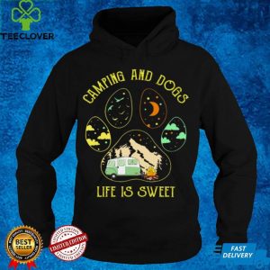 Camping and dogs life is sweet hoodie, sweater, longsleeve, shirt v-neck, t-shirt