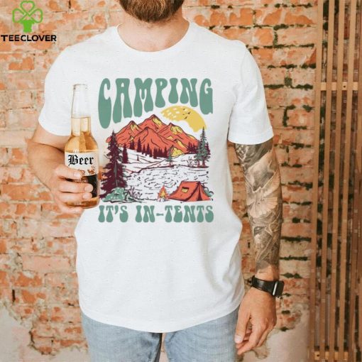 Camping it’s in tents hoodie, sweater, longsleeve, shirt v-neck, t-shirt