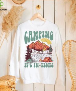 Camping it’s in tents hoodie, sweater, longsleeve, shirt v-neck, t-shirt