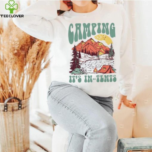 Camping it’s in tents hoodie, sweater, longsleeve, shirt v-neck, t-shirt