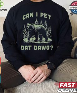 Can I Pet Dat Dawg T shirt