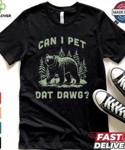 Can I Pet Dat Dawg T hoodie, sweater, longsleeve, shirt v-neck, t-shirt