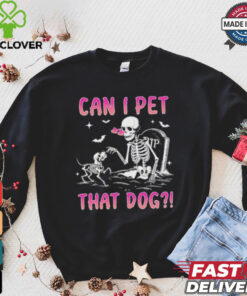 Can I Pet That Dog Funny Skeleton Dog Lover Halloween Shirt